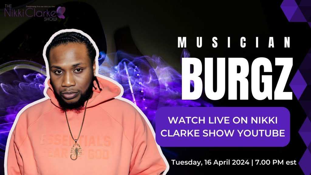 Nikki Clarke Show presents Musician Burgz