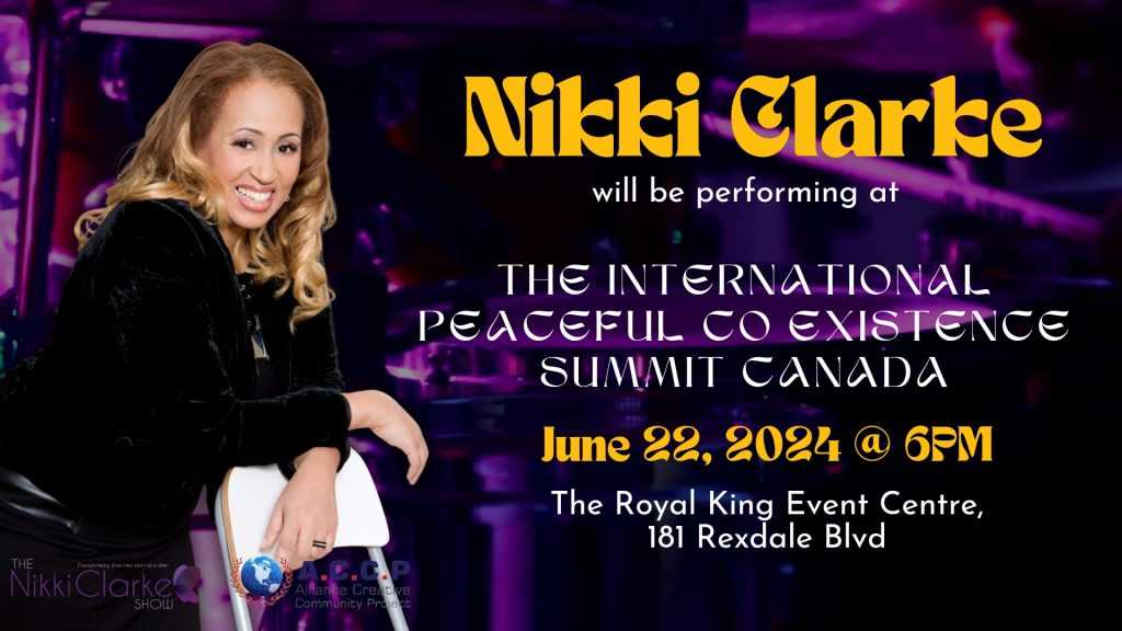 Nikki Clarke will be performing at The International Peaceful Co Existence Summit Canada