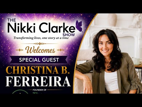 The Nikki Clarke Show with Christina B. Ferreira