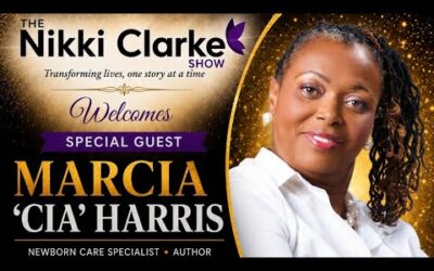 The Nikki Clarke Show with Marcia ” Cia” Harris