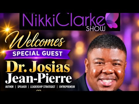 The Nikki Clarke Show with Dr Josias Jean -Pierre